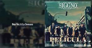 Siggno - Una Vez A La Semana - Película Vol.1 (Audio)