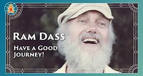 Ram Dass - Have a Good Journey - Full Lecture