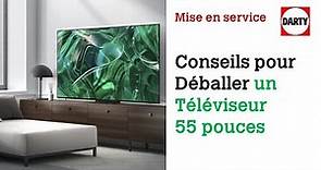 Nos conseils pour bien déballer son téléviseur 55 pouces