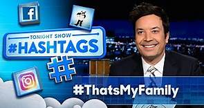 Hashtags: #ThatsMyFamily | The Tonight Show Starring Jimmy Fallon