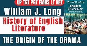 (15) History of English Literature, William J. Long, THE ORIGIN OF THE DRAMA, THE AGE OF ELIZABETH