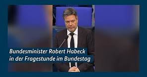 Bundesminister Robert Habeck in der Fragestunde im Bundestag