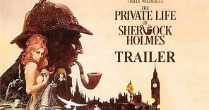 THE PRIVATE LIFE OF SHERLOCK HOLMES (Masters of Cinema) New & Exclusive Trailer