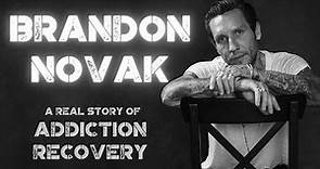 Brandon Novak: The Journey to Recovery
