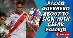 🇺🇸 Paolo Guerrero has everything ready to sign for César Vallejo today