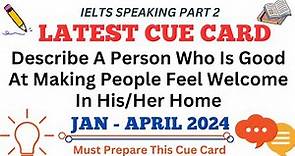 Describe A Person Who Is Good At Making People Feel Welcome At His Or Her Home | New Cue Card 2024