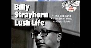 BILLY STRAYHORN sings and plays LUSH LIFE!