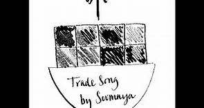 Trade Song by Soumaya Keynes