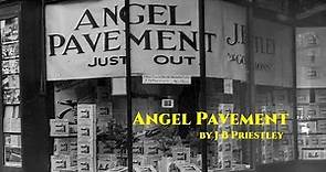 Angel Pavement 2/2 by J B Priestley