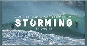 "STORMING" with James Carew - Episode 3