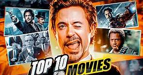 Top 10 INCREDIBLE Robert Downey Jr. Movies YOU NEED To Watch
