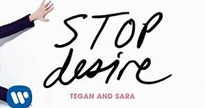 Tegan and Sara - Stop Desire [OFFICIAL AUDIO]