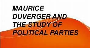 Maurice Duverger's Study of Political Parties