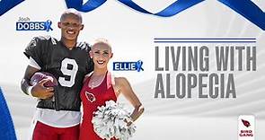Living With Alopecia: Cardinals QB Josh Dobbs and Cheerleader Ellie Share Their Journey