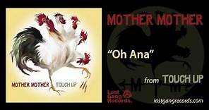 Mother Mother - Oh Ana