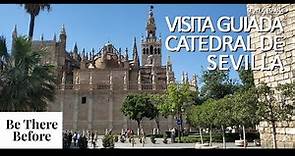 Catedral de Sevilla: Visita completa comentada