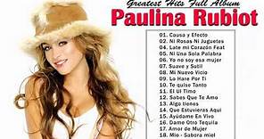 Paulina Rubio Greatest Hits Full Album 2021 || The Best Songs Of Paulina Rubio