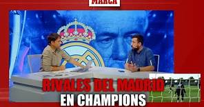 Grupo Real Madrid: así son los rivales en Champions I MARCA