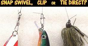 How And When To Use A Snap Swivel, Clip Or Tie Directly