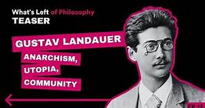 12 Teaser | Gustav Landauer: Anarchism, Utopia, Community