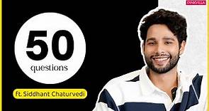 50 Questions with Siddhant Chaturvedi |'I loved 12th Fail, I want to work with Vidhu Vinod Chopra'