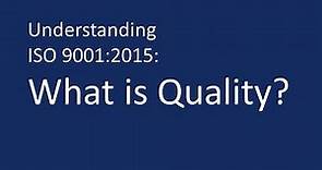 Understanding ISO 9001:2015: What is Quality?