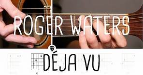 How to play Déja Vu Roger Waters | Guitar Lesson + free tab sheet