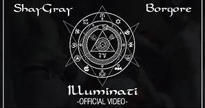 SHAYGRAY & BORGORE - ILLUMINATI (Official Music Video)
