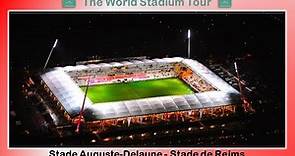 Stade Auguste-Delaune - Stade de Reims - The World Stadium Tour