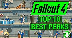 FALLOUT 4: Top 10 BEST PERKS in Fallout 4! (Most Useful for ALL Character Builds)