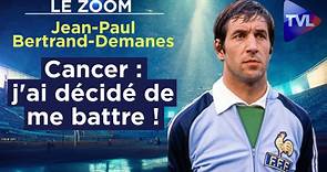 Zoom - Jean-Paul Bertrand-Demanes : La résilience d'une gloire du foot face au cancer - Vidéo Dailymotion