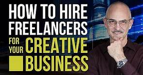How to Hire Freelancers for Your Creative Business - Hiring Freelance is the Fastest Way to Success