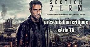 Section Zéro - Présentation critique série TV