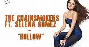 The Chainsmokers Ft. Selena Gomez - Hollow | Lyrics/Lyrical Video