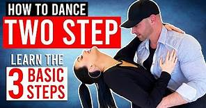 HOW TO TWO STEP DANCE - The "3 Secret Basic Steps" of Country 2 Step Dance