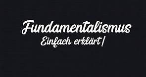 Fundamentalismus einfach erklärt!
