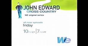 WE: Women's Entertainment — "John Edward: Cross Country" promo (2006)