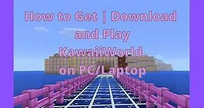 KawaiiWorld - How to Download and Play on Windows PC