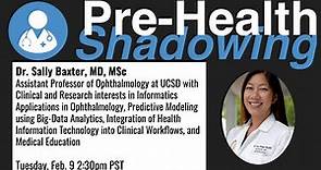 51 - Assistant Professor of Ophthalmology - Dr. Sally Baxter, MD, MSc - Virtual Pre-Health Shadowing