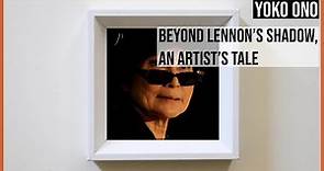 Yoko Ono: Beyond Lennon's Shadow, An Artist's Tale