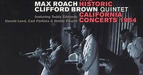 Max Roach-Clifford Brown Quintet - The Historic California Concerts 1954