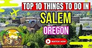 Top 10 Things To Do In Salem Oregon - Traveling Kangaroo