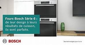 Fours Bosch Série 6 : de leur design à leurs résultats de cuisson, ils sont parfaits.