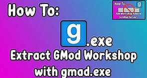 How To: Extract Garry's Mod Workshop Addons with gmad.exe (2023)