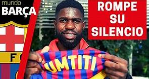 Entrevista a Samuel Umtiti: "Estoy mejor que cuando llegué al Barça"