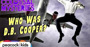 Who Was D.B. Cooper? | COLOSSAL MYSTERIES