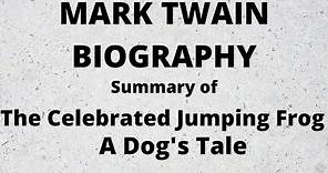 Mark Twain | Summary of The Celebrated Jumping Frog | A Dog’s Tale