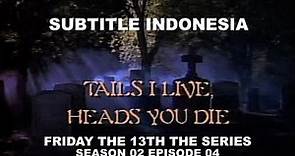 (SUB INDO) Friday the 13th The Series S02E04 "Tails I Live, Heads You Die"