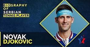 Novak Djokovic Biography | Serbian professional tennis player