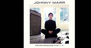 Johnny Marr - Fever Dreams Pts 1-4 (Full Album) 2022